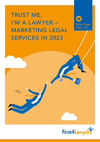 First4Lawyers White Paper: Trust me, I’m a lawyer – marketing legal services in 2023 - frontpage First4Lawyers White Paper: Trust me, I’m a lawyer – marketing legal services in 2023 - frontpage